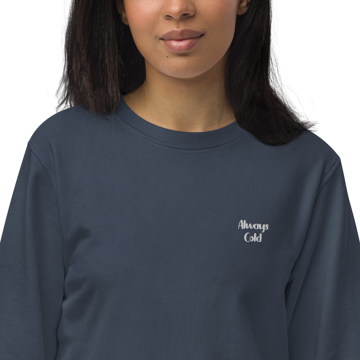 Always Cold organic sweatshirt