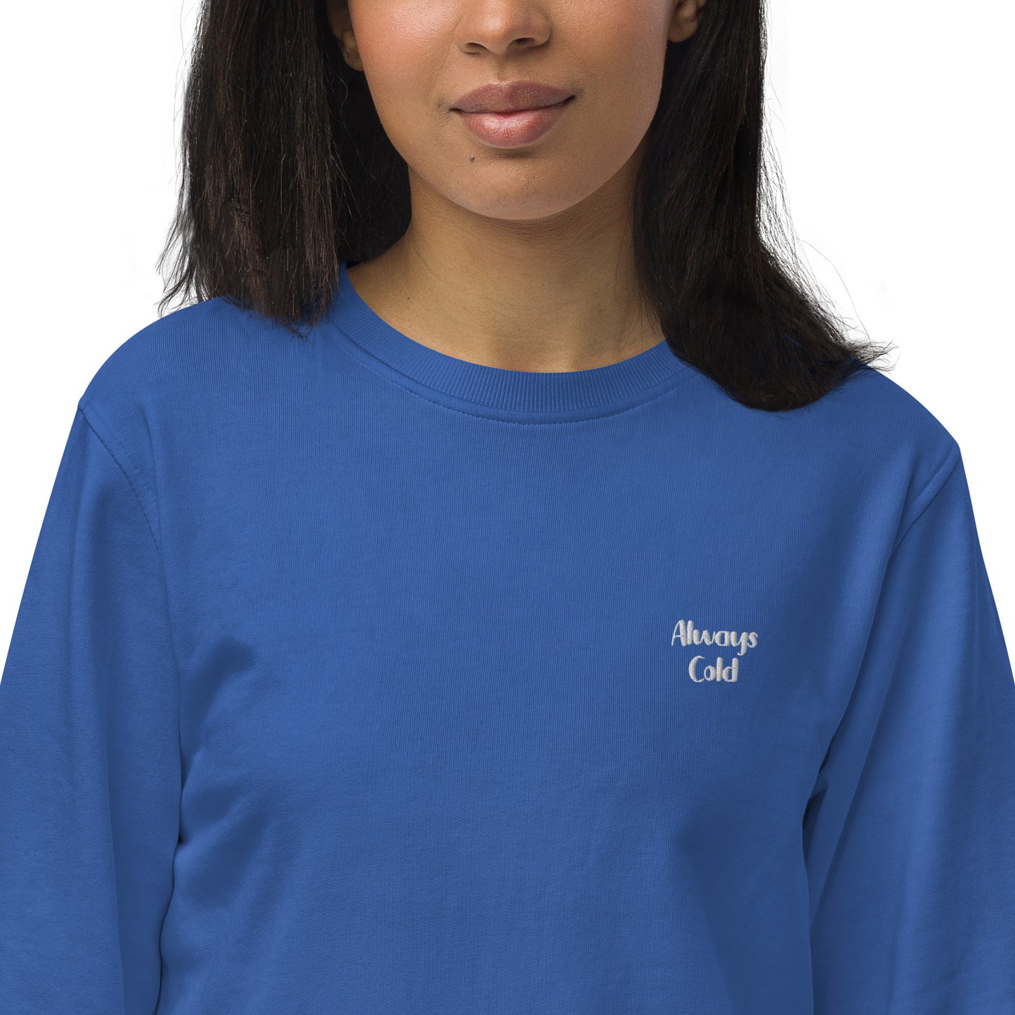 Always Cold organic sweatshirt